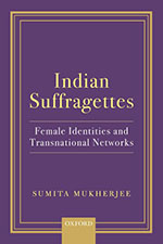 Indian Suffragettes Sumita book
