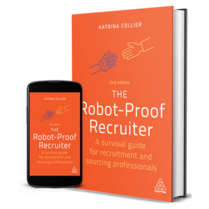 Katrina Collier - The Robot-Proof Recruiter book